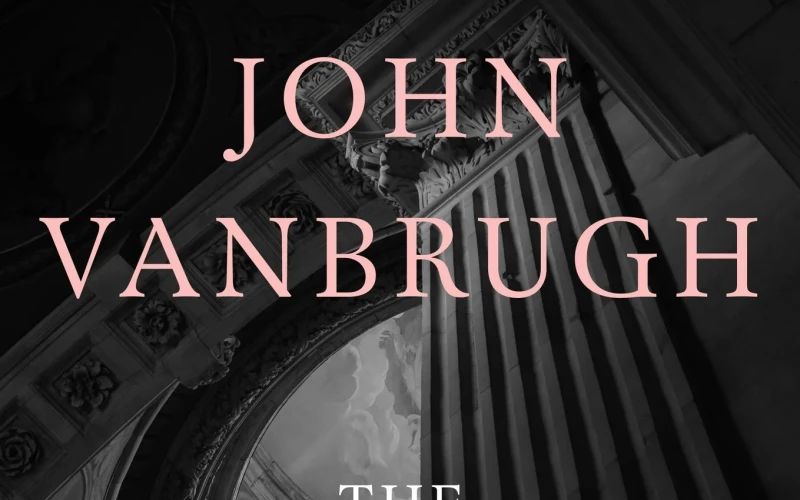 John Vanbrugh: The Drama of Architecture