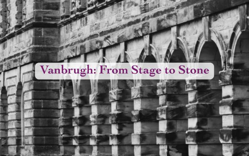 Vanbrugh from stage to stone